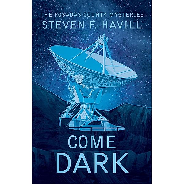 Come Dark / Posadas County Mysteries Bd.21, Steven Havill