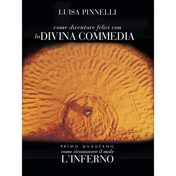 Come diventare felici con la divina commedia - inferno, Luisa Pinnelli
