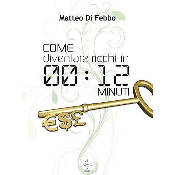 Come diventare ricchi in 12 minuti, Matteo Di Febbo