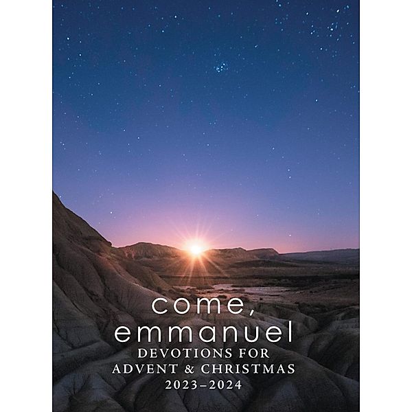 Come, Emmanuel: Devotions for Advent 2023-2024