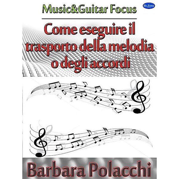 Come eseguire il trasporto della melodia o degli accordi, Barbara Polacchi