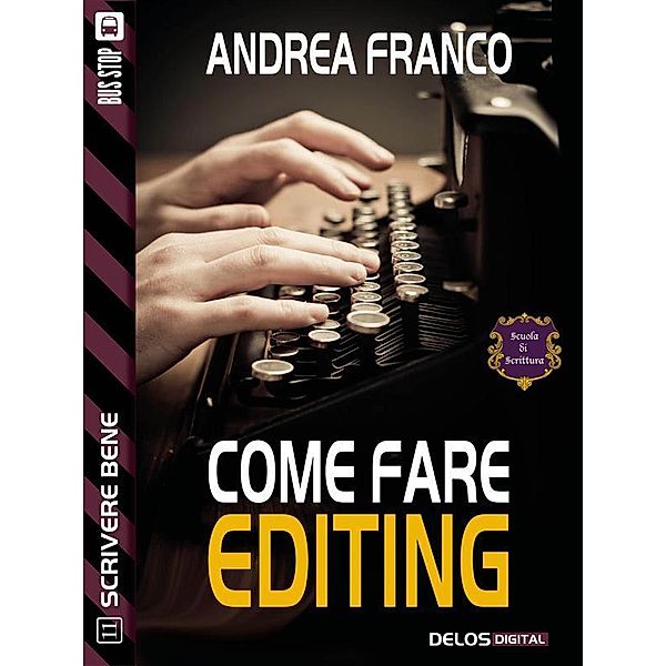 Come fare editing / Scuola di scrittura Scrivere bene, Andrea Franco