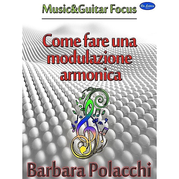 Come fare una modulazione armonica, Barbara Polacchi