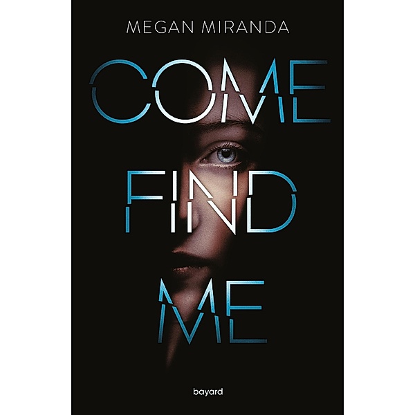 Come find me / Littérature 14 ans et +, Megan Miranda