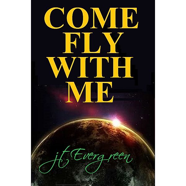 Come Fly With Me, J.T. Evergreen