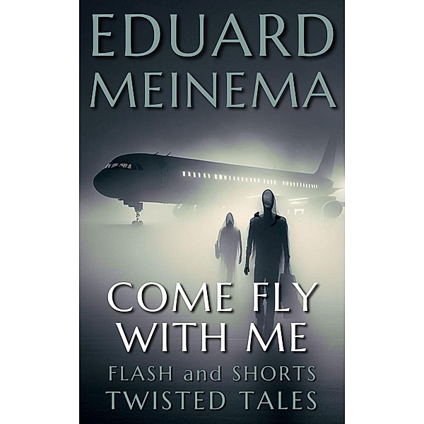 Come Fly with Me (Flash & Shorts) / Flash & Shorts, Eduard Meinema