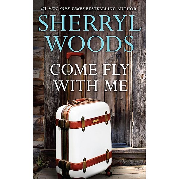 Come Fly With Me / This Time Forever Bd.1, Sherryl Woods