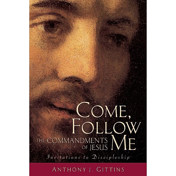 Come, Follow Me, Gittins Anthony J.
