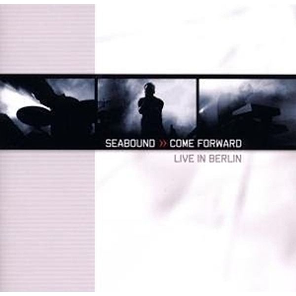 Come Forward - Live in Berlin, Seabound