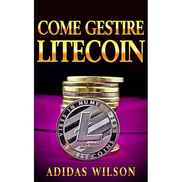Come gestire Litecoin, Adidas Wilson