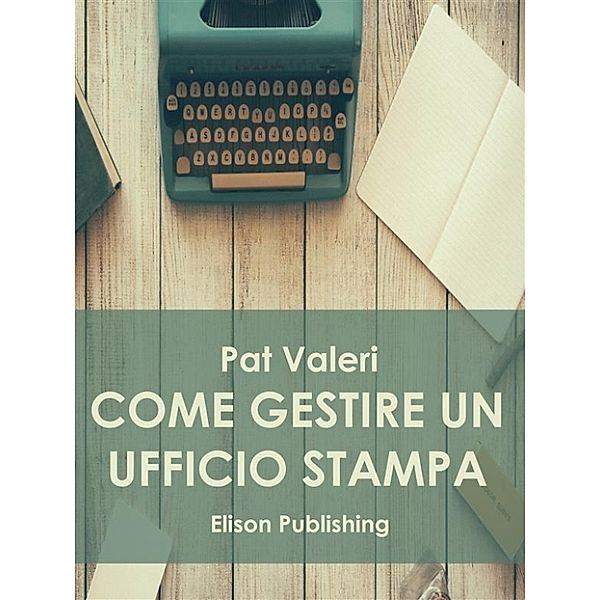 Come gestire un ufficio stampa, Pat Valeri