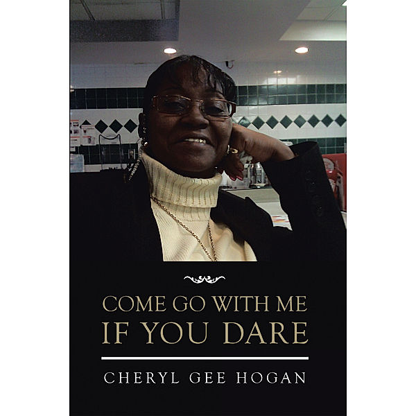 Come Go with Me If You Dare, Cheryl Gee Hogan