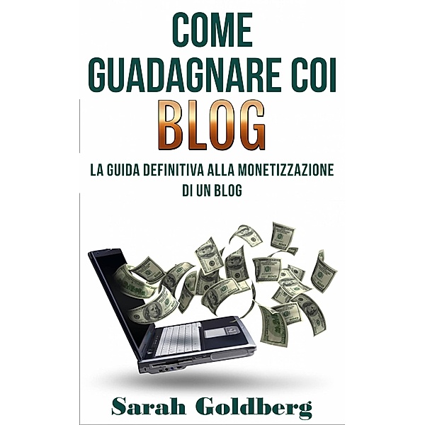 Come Guadagnare Coi Blog, Sarah Goldberg