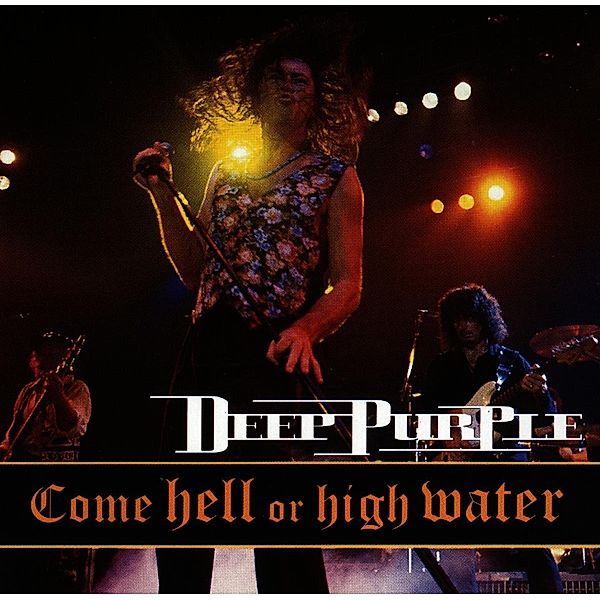 Come Hell Or High Water, Deep Purple