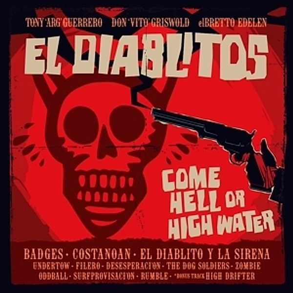 Come Hell Or High Water (Vinyl+Mp3), Tony & El Diablitos Guerrero