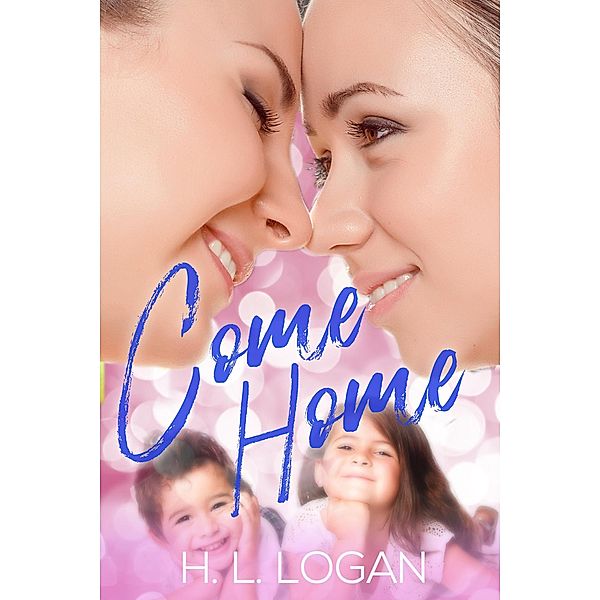 Come Home: a lesbian romance, H. L. Logan