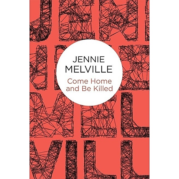 Come Home and Be Killed, Jennie Melville