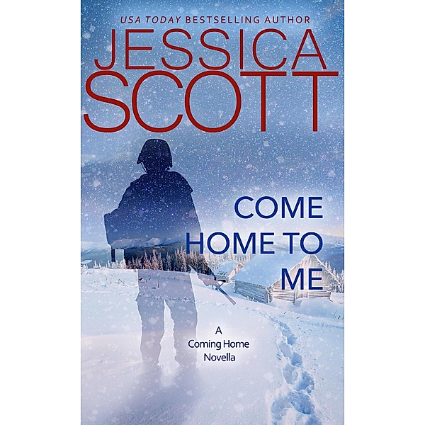 Come Home To Me (Coming Home, #5) / Coming Home, Jessica Scott