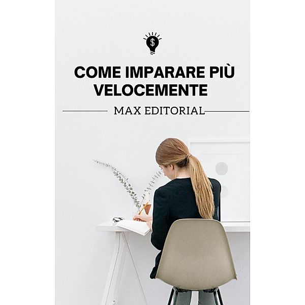 Come imparare più velocemente, Max Editorial