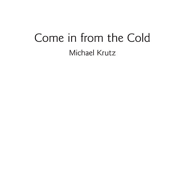 Come in from the Cold, Michael Krutz