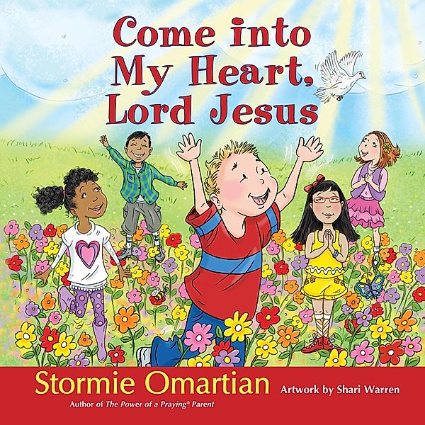 Come into My Heart, Lord Jesus / The Power of a Praying Kid, Stormie Omartian
