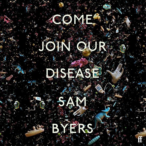 Come Join Our Disease, Sam Byers