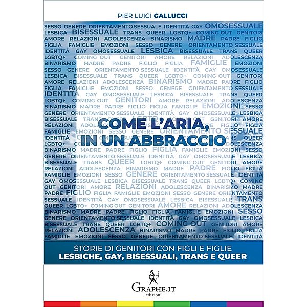 Come l'aria, in un abbraccio / Varia Bd.6, Pier Luigi Gallucci