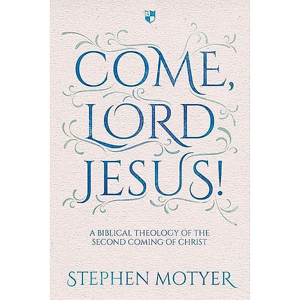 Come, Lord Jesus!, Stephen Motyer