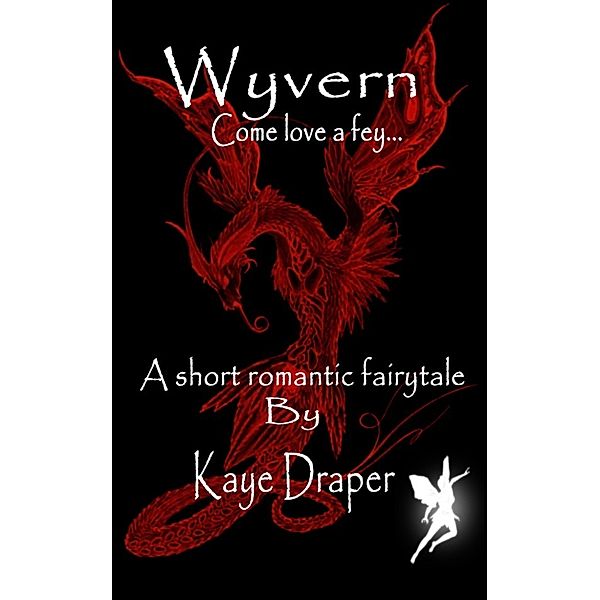 Come Love a Fey Collection: Wyvern (Come Love a Fey), Kaye Draper