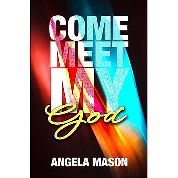 Come, Meet My God, Angela Mason