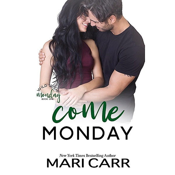 Come Monday (Wild Irish, #1) / Wild Irish, Mari Carr