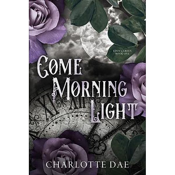 Come Morning Light / Eden's Green Bd.1, Charlotte Dae