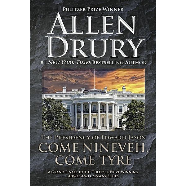 Come Nineveh, Come Tyre, Allen Drury