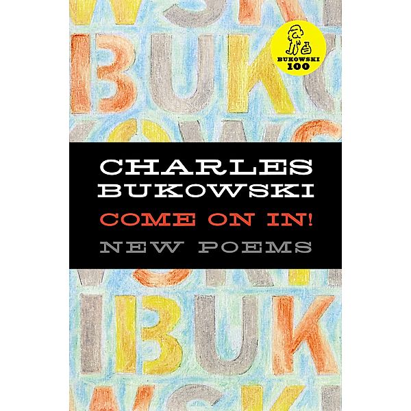 Come On In!, Charles Bukowski