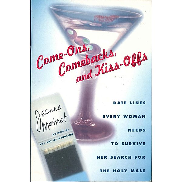 Come-Ons, Comebacks, and Kiss-Offs, Jeanne Martinet