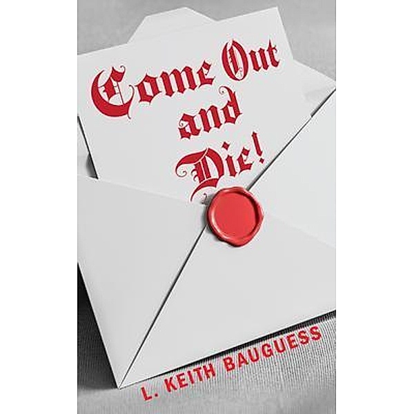 Come Out and Die!, L. Keith Bauguess