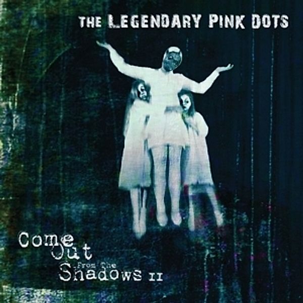 Come Out From The Shadows Ii (Vinyl), Legendary Pink Dots