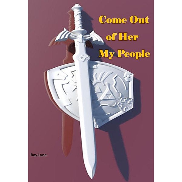 COME OUT OF HER MY PEOPLE, Ray Lyne