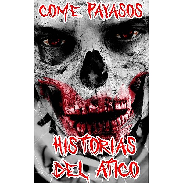 Come Payasos, Stories From The Attic