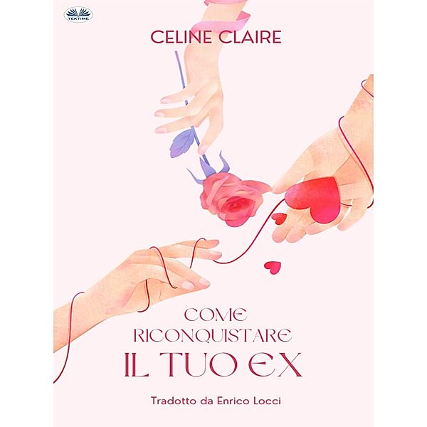 Come Riconquistare Il Tuo EX, Celine Claire