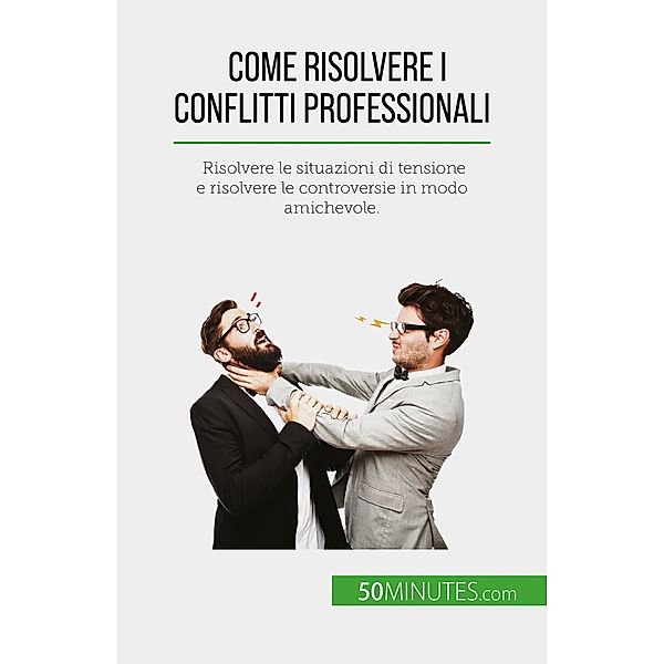 Come risolvere i conflitti professionali, Claude Matoux