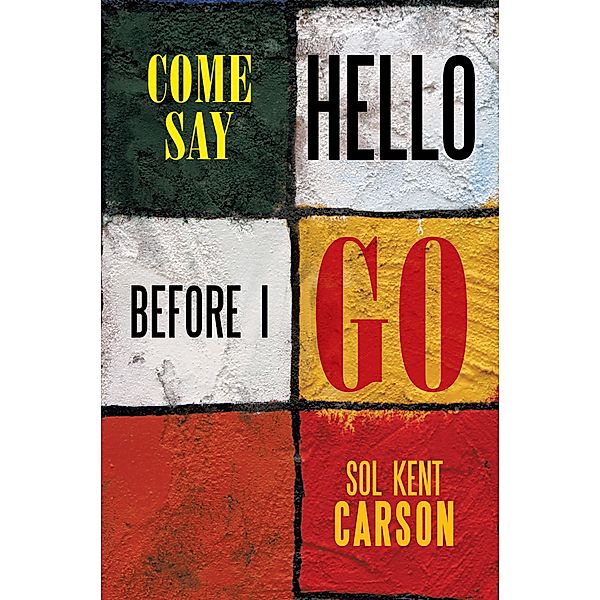 Come Say Hello Before I Go / Inspiring Voices, Sol Kent Carson