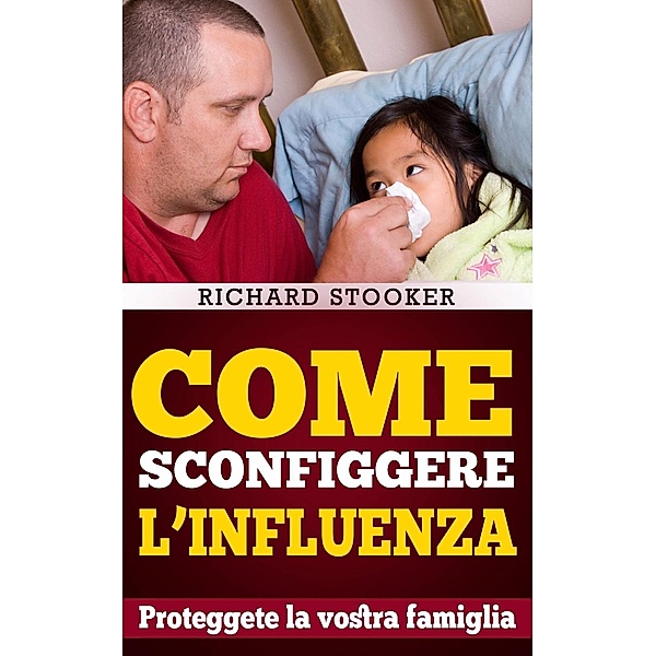 Come Sconfiggere L'Influenza, Richard Stooker