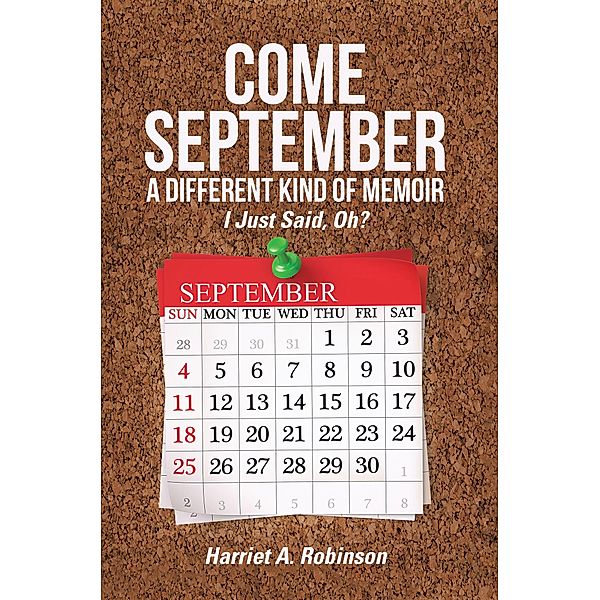 Come September-A Different Kind of Memoir, Harriet A. Robinson