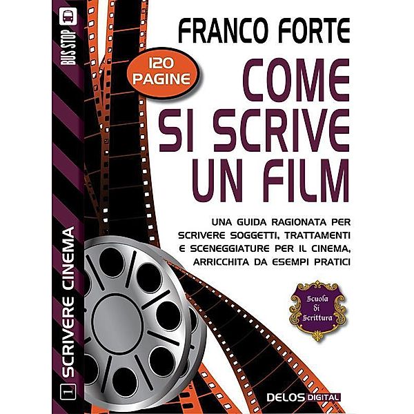 Come si scrive un film / Scuola di scrittura Scrivere cinema, Franco Forte