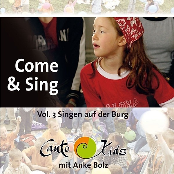 Come & Sing - 3 - Singen auf der Burg - Come & Sing Vol.3, Anke Bolz