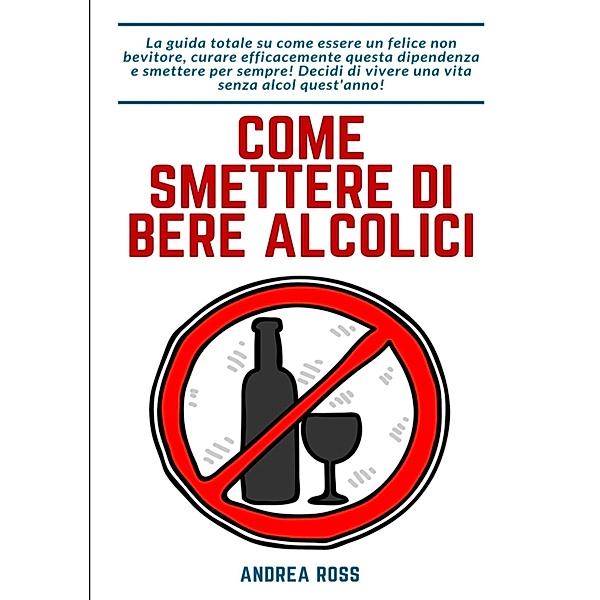 Come smettere di bere alcolici, Andrea Ross