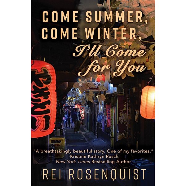 Come Summer, Come Winter, I'll Come for You, Rei Rosenquist