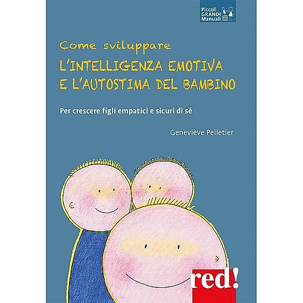 Come sviluppare l'intelligenza emotiva e l'autostima del bambino / PGM, Geneviève Pelletier