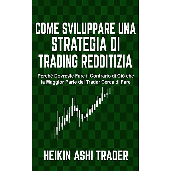 Come sviluppare una Strategia di Trading Redditizia, Heikin Ashi Trader